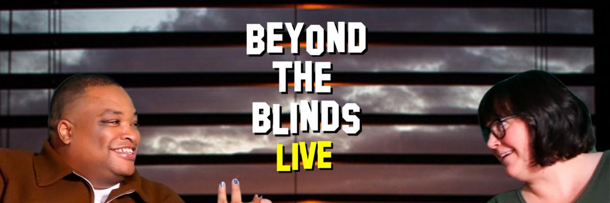 X1 ENTERTAINMENT PRESENTS: BEYOND THE BLINDS LIVE PODCAST TOUR