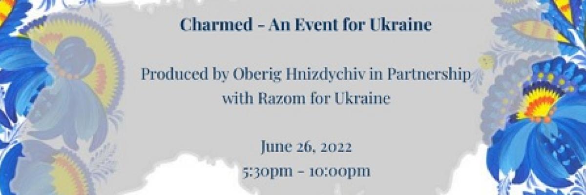 CHARMED - AN EVENT FOR UKRAINE 6/26 woodward theater