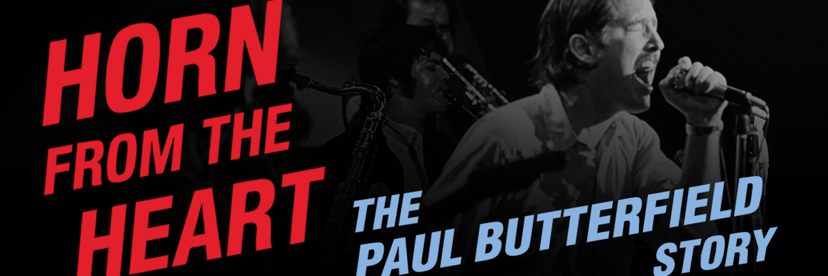 The Paul Butterfield Story
